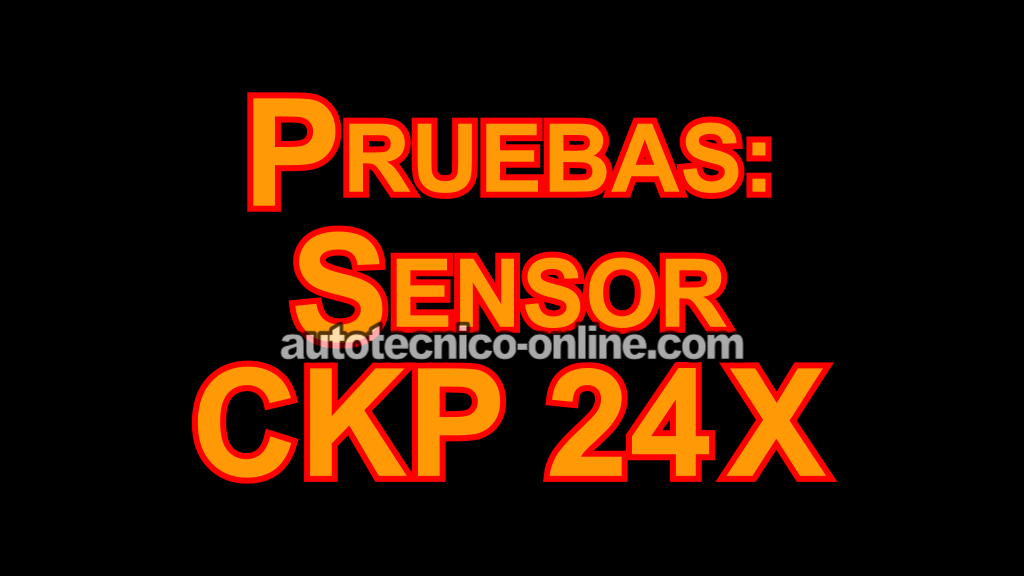 Cómo Probar El Sensor De Posición Del Cigüeñal 24X (1994-2005 3.1L V6 Buick Century)