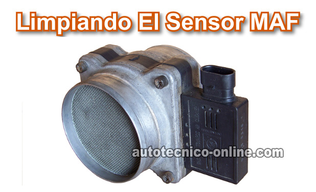 Cómo Limpiar El Sensor De Flujo De Aire (MAF) De GM) Cómo Limpiar El Sensor De Flujo De Aire (MAF) De GM