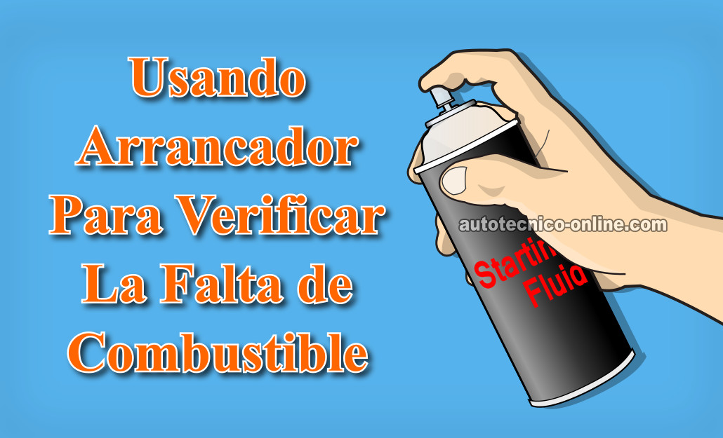 Usando Arrancador Para Confirmar La Falta De Combustible. Cómo Probar La Bomba De Gasolina (3.0L Ford Taurus) Usando Arrancador Para Confirmar La Falta De Combustible. Cómo Probar La Bomba De Gasolina (3.0L Ford Taurus)