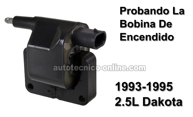 Cómo Probar La Bobina De Encendido (1993-1995 2.5L Dodge Dakota)