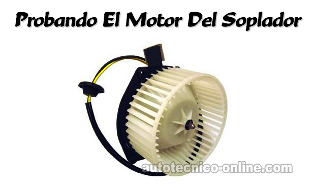 Cómo Probar El Motor Del Soplador (1997-1999 Dodge Dakota Y Durango)